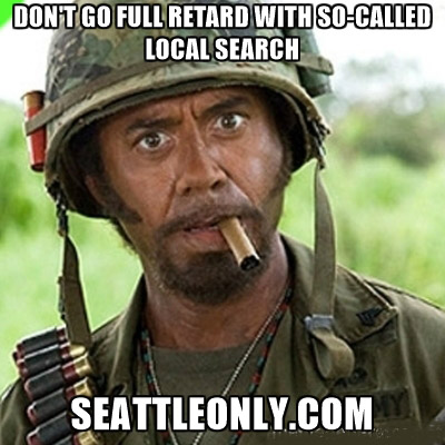 Seattleonly.com - Don't Go Full Retard